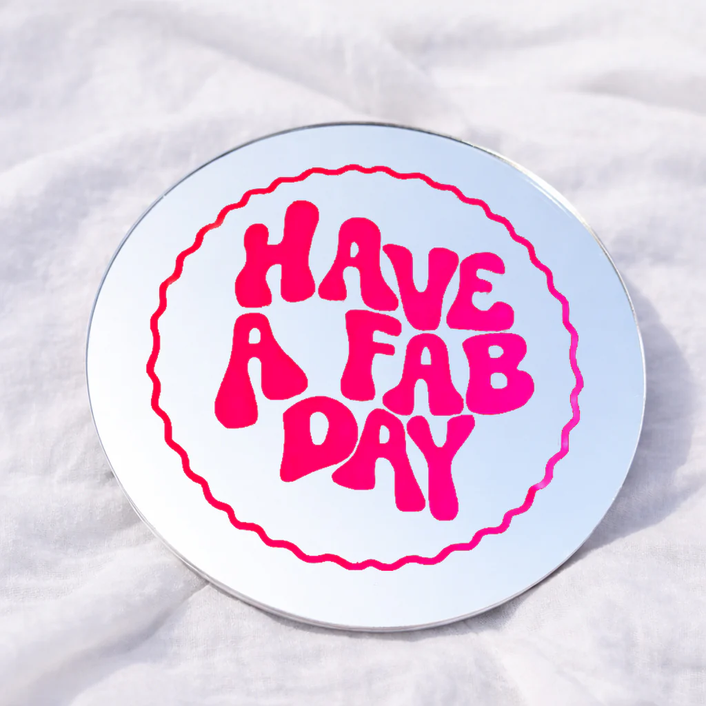 Have a fab day Affirmation Mirror